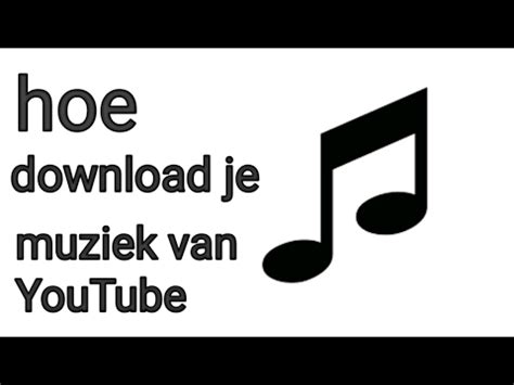 hoe download je liedjes van youtube